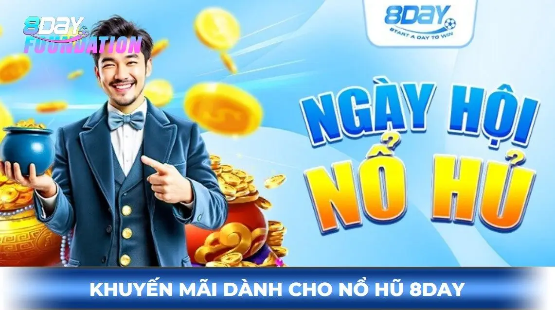 Nhiều khuyến mãi lớn dành cho nổ hũ 8day